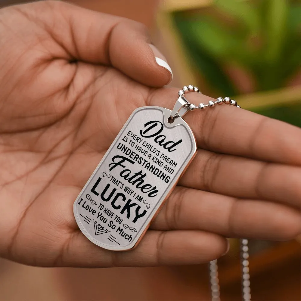 I'm Lucky To Have You Dad Gift Dog Tag Necklace For Father's Day