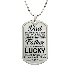 I'm Lucky To Have You Dad Gift Dog Tag Necklace For Father's Day