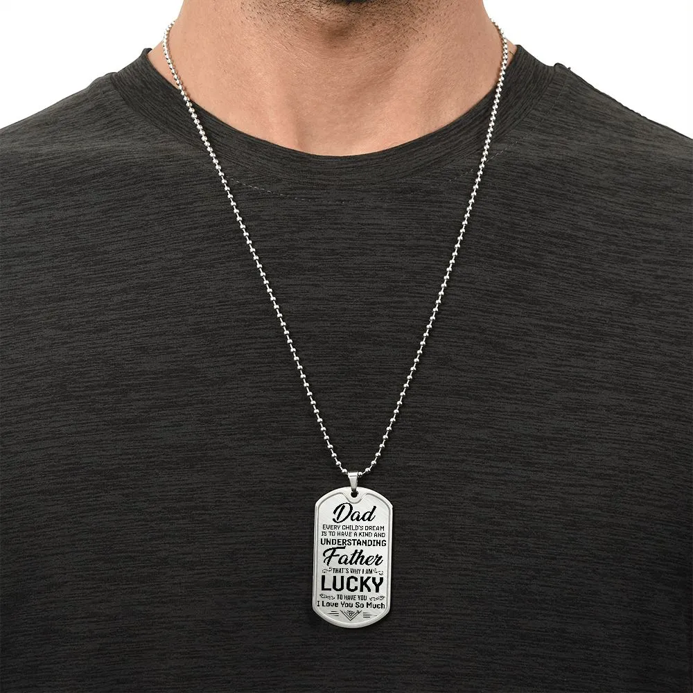 I'm Lucky To Have You Dad Gift Dog Tag Necklace For Father's Day