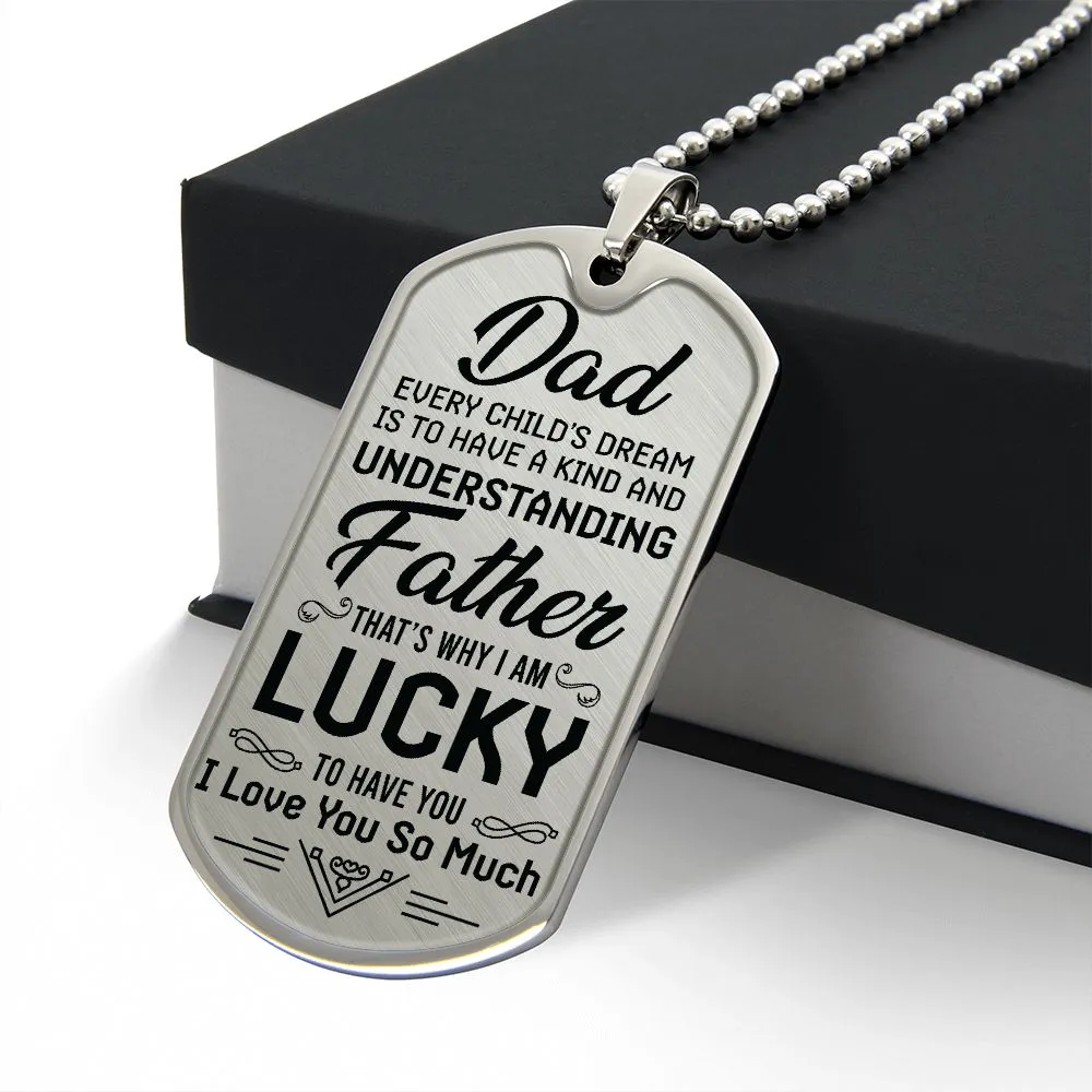 I'm Lucky To Have You Dad Gift Dog Tag Necklace For Father's Day