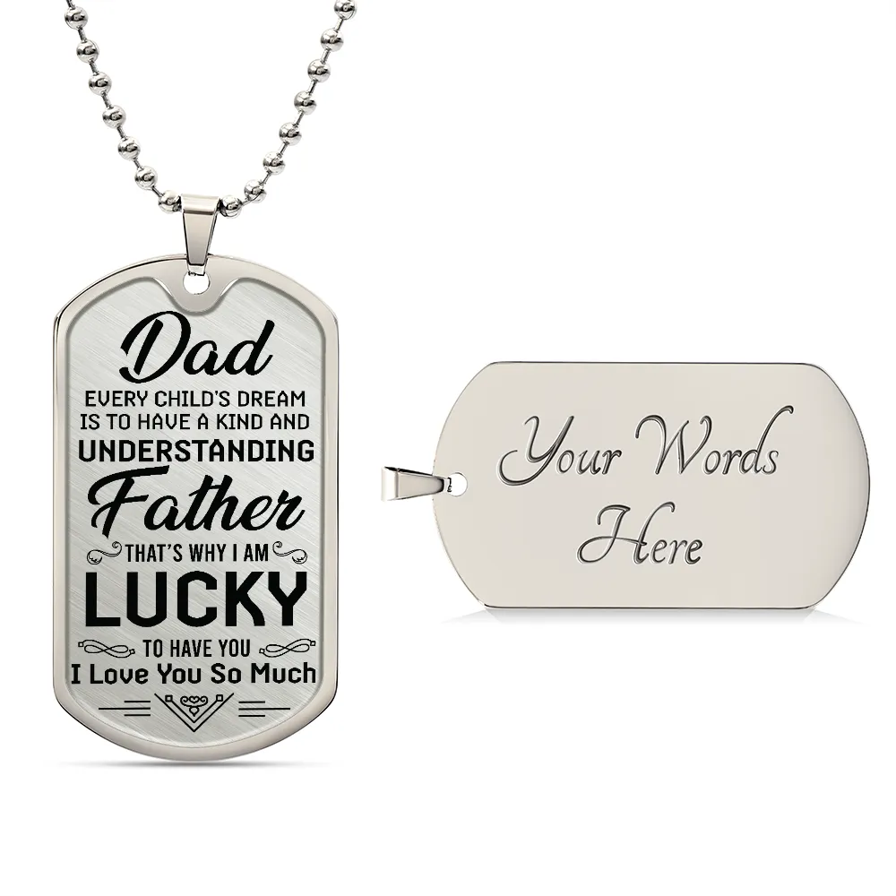 I'm Lucky To Have You Dad Gift Dog Tag Necklace For Father's Day