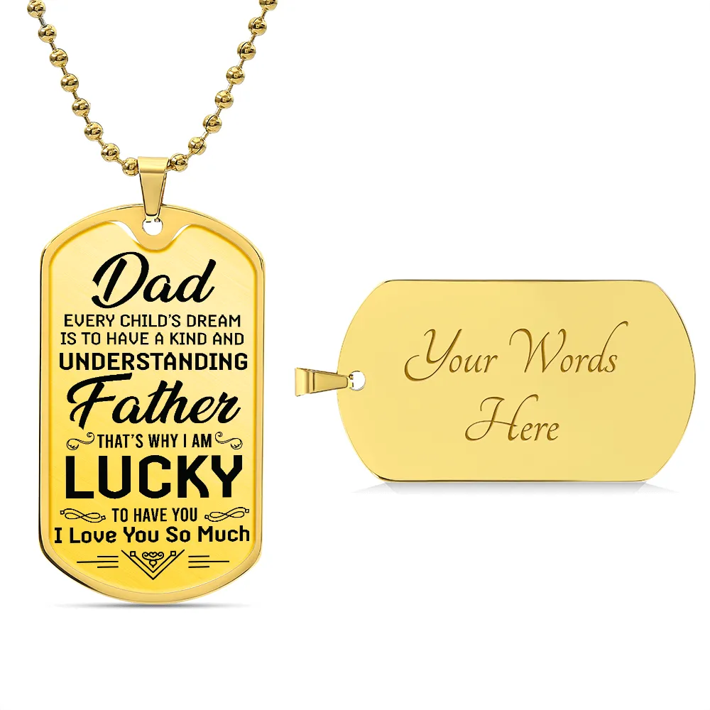 I'm Lucky To Have You Dad Gift Dog Tag Necklace For Father's Day